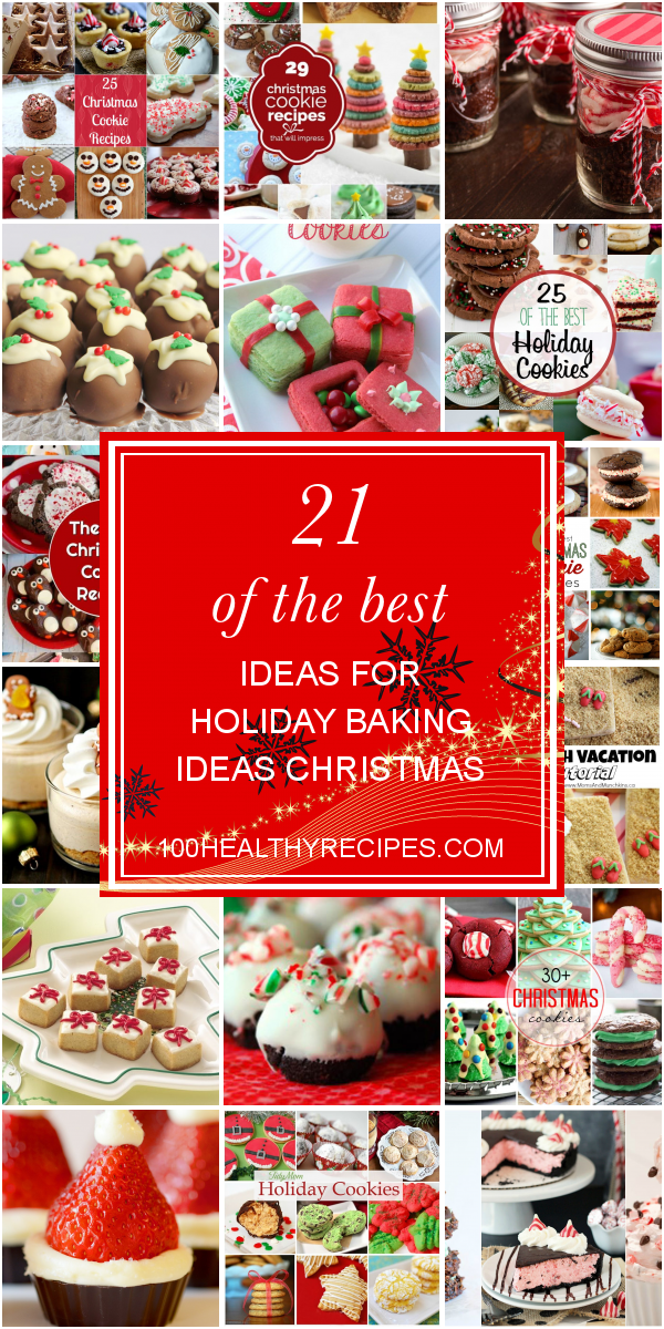 21 Of the Best Ideas for Holiday Baking Ideas Christmas – Best Diet and
